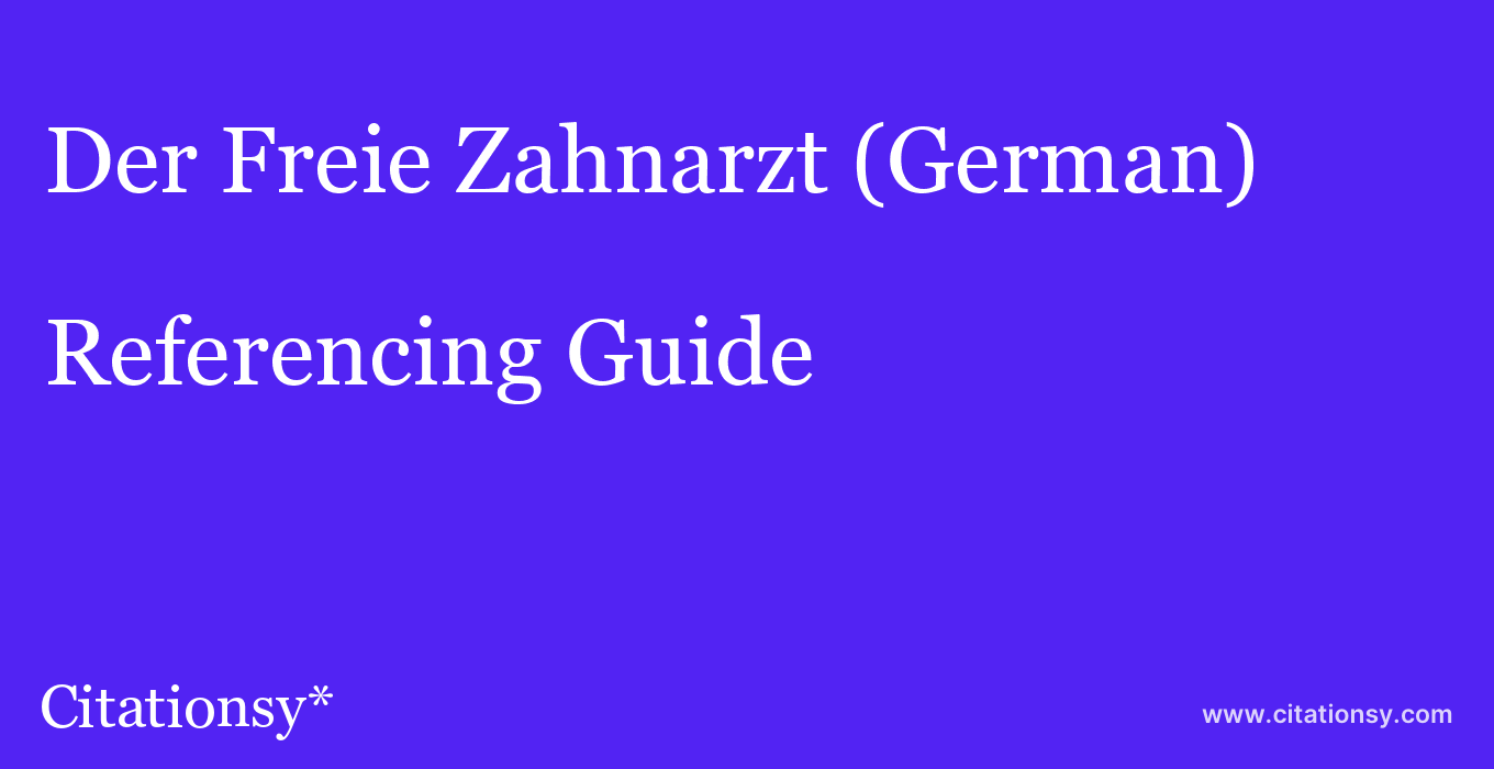 cite Der Freie Zahnarzt (German)  — Referencing Guide